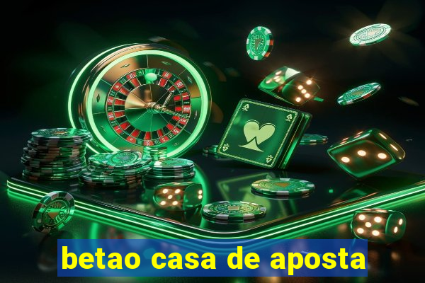 betao casa de aposta